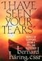 I Have Seen Your Tears: Notes of Support from a Fellow Sufferer