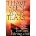 I Have Seen Your Tears: Notes of Support from a Fellow Sufferer