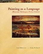 Painting as a Language: Material, Technique, Form, Content