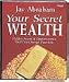 Your Secret Wealth: