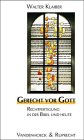 Gerecht vor Gott. Rechtfertigung in der Bibel und heute.