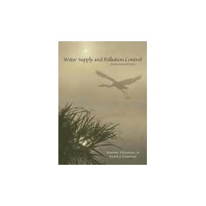 Water Supply and Pollution Control (7th Edition) by Warren Viessman Jr. and Mark J. Hammer