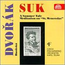 Suk: A Summer Tale; Meditation on 'St. Wenceslaus'; Dvorák: Husitská