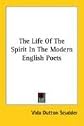 The life of the spirit in the modern English poets;