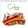 Panpipes Play Celine Dion