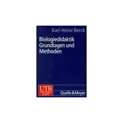 Biologiedidaktik. Grundlagen und Methoden.