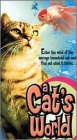 A Cat s World: Enter the Mind of the Average Household Pet [VHS]