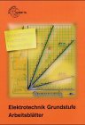 Arbeitsbl&auml;tter zur Fachkunde Elektrotechnik: Elektrotechnik Grundstufe - Arbeitsbl&auml;tter: Wiederholen, Vertiefen, Anwenden - J&uuml;rgen Manderla, G&uuml;nter Springer, Klaus Tkotz