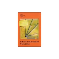 Arbeitsbl�tter zur Fachkunde Elektrotechnik: Elektrotechnik Grundstufe. Arbeitsbl�tter: Wiederholen, Vertiefen, Anwenden