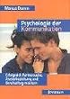 Psychologie der Kommunikation: Erfolgreich Partnersuche, Zweierbeziehung und Berufsalltag meistern
