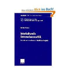 Interkulturelle Unternehmensethik: Deutsche und amerikanische Modelle im Vergleich (Markt- und Unternehmensentwicklung / Markets and Organisations)