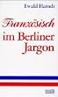 Franz�sisch im Berliner Jargon