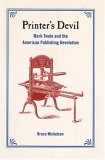 Printer's Devil: Mark Twain and the American Publishing Revolution