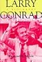 Larry Conrad of Indiana: A Biography