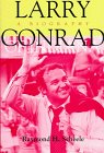 Larry Conrad of Indiana: A Biography