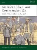 American Civil War Commanders (2): Confederate Leaders in the East: Confederate Leaders in the East Pt.2 (Elite)