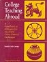 College Teaching Abroad: A Handbook of Strategies for Successful Cross-Cultural Exchanges