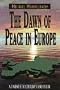 The Dawn of Peace in Europe: A Twentieth Century Fund Book