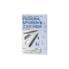 Federn, Spuren und Zeichen der V�gel Europas. Ein Feldf�hrer