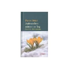 Auferstehen mitten am Tag. �sterliche Meditationen