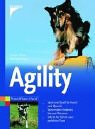 Agility: Sport und Spa� f�r Hund und Mensch, Vom ersten Hindernis bis zum Parcours. Schritt f�r Schritt zum perfekten Team