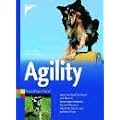 Agility: Sport und Spa� f�r Hund und Mensch, Vom ersten Hindernis bis zum Parcours. Schritt f�r Schritt zum perfekten Team