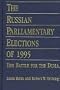 The Russian Parliamentary Elections of 1995: The Battle for the Duma (Omri Books)