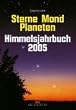 Sterne. Mond. Planeten. Himmelsjahrbuch 2005