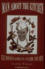 Man about the kitchen : the novice's guide to cookery for men