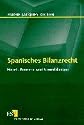 Spanisches Bilanzrecht. Einzel-, Konzern- und Steuerbilanzen