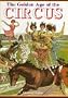 The Golden Age of the Circus