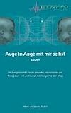 Auge in Auge mit mir selbst: Die Navigationshilfe f�r ein gesundes, harmonisches und freies Leben