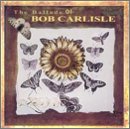 Bob Carlisle - Ballads of Bob Carlisle