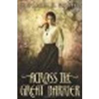 Across the Great Barrier by Wrede, Patricia C. [Scholastic Paperbacks, 2012] Paperback [Paperback]