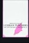 Lesbian Teachers: An Invisible Presence (S U N Y Series, Feminist Theory in Education)
