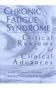 Chronic Fatigue Syndrome: Critical Reviews and Clinical Advances