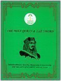 The Holy Quran & The Sword: Selected Addresses, Speeches, Memoranda, and Interviews by: HM The Late King Abdul Aziz Al-Saud, Founder of the Kingdom of Saudi Arabia