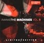 Awake the Machines Vol. 5 [RARE]