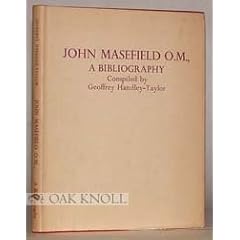 JOHN MASEFIELD, O.M.: THE QUEEN'S POET LAUREATE A BIBLIOGRAPHY AND EIGHTY-FIRST BIRTHDAY TRIBUTE.