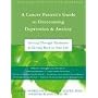 A Cancer Patient's Guide to Overcoming Depression and Anxiety: Getting Through Treatment and Getting Back to Your Life