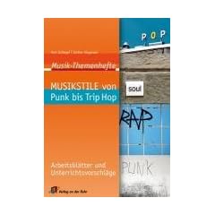 Musik-Themenhefte: Musikstile von Punk bis Trip Hop: Arbeitsbl�tter und Unterrichtsvorschl�ge