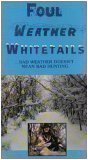 Foul Weather Whitetails (Bad Weather Doesn't Mean Bad Hunting)