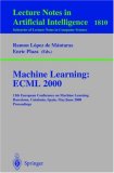 Machine Learning: ECML 2000 (Lecture Notes in Computer Science / Lecture Notes in Artificial Intelligence)
