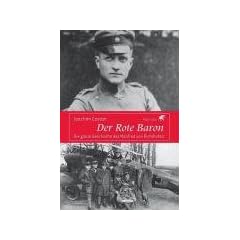 Der rote Baron: Die ganze Geschichte des Manfred von Richthofen