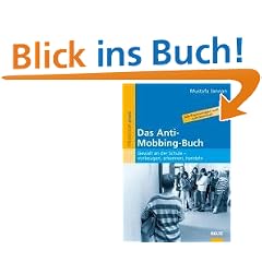 Das Anti-Mobbing-Buch: Gewalt an der Schule - vorbeugen, erkennen, handeln