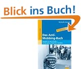 Das Anti-Mobbing-Buch: Gewalt an der Schule - vorbeugen, erkennen, handeln