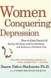 Women Conquering Depression: How to Gain Control of Eating, Drinking, and Overthinking and Embrace a Healthier Life