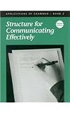 Structure For Communicating Effectively (Applications of Grammar, Book 2)