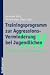 Search : TAV - Trainingsprogramm zur Aggressions-Verminderung bei Jugendlichen