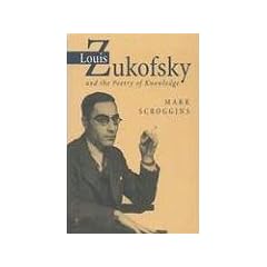 Louis Zukofsky and the Poetry of Knowledge